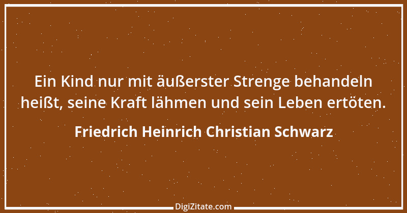 Zitat von Friedrich Heinrich Christian Schwarz 2