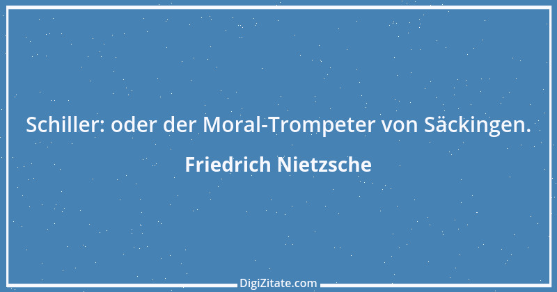 Zitat von Friedrich Nietzsche 378