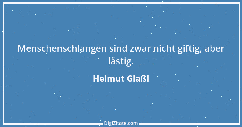 Zitat von Helmut Glaßl 393