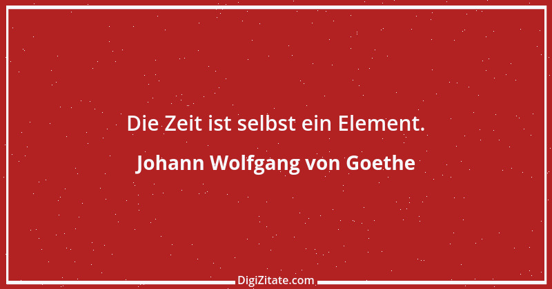 Zitat von Johann Wolfgang von Goethe 3441