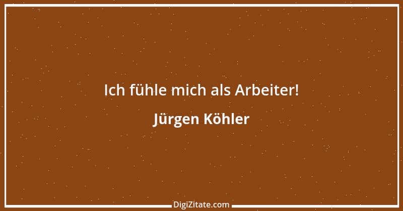 Zitat von Jürgen Köhler 4