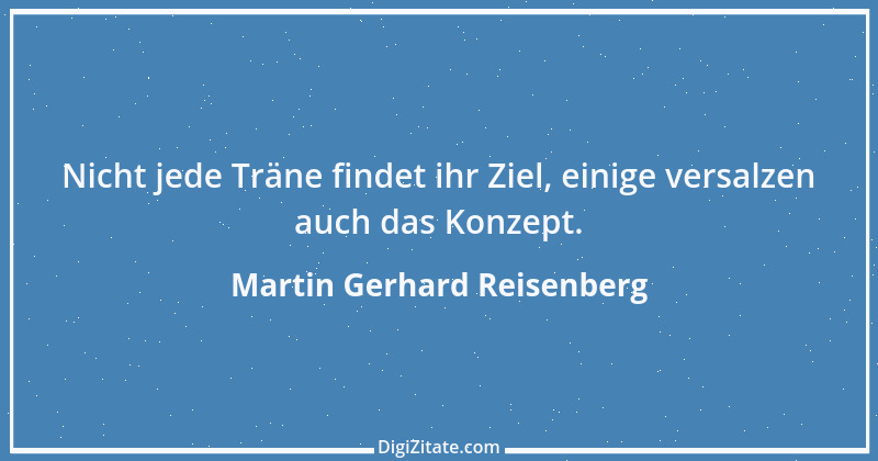 Zitat von Martin Gerhard Reisenberg 756