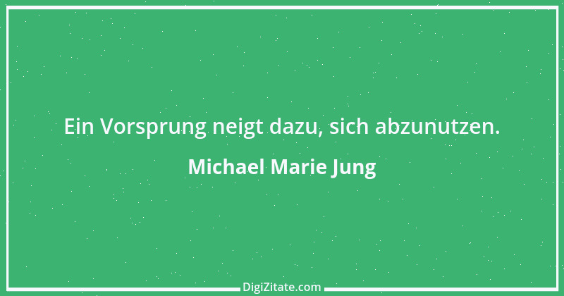 Zitat von Michael Marie Jung 8