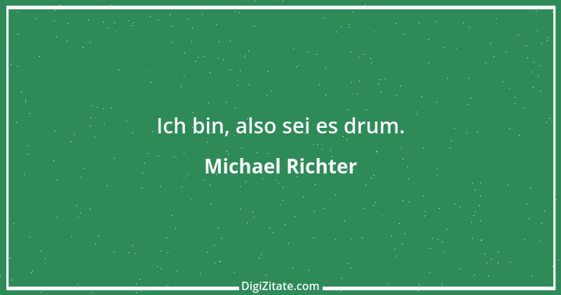 Zitat von Michael Richter 298