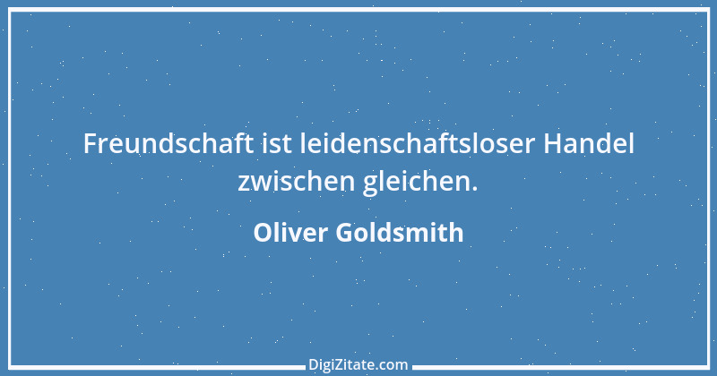 Zitat von Oliver Goldsmith 9