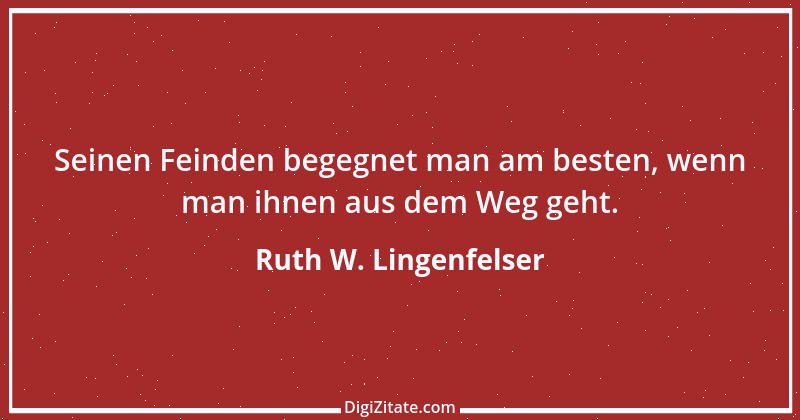 Zitat von Ruth W. Lingenfelser 82