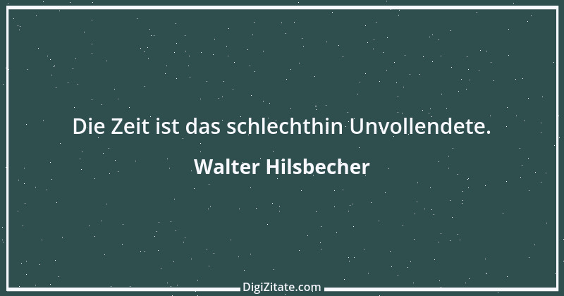 Zitat von Walter Hilsbecher 4