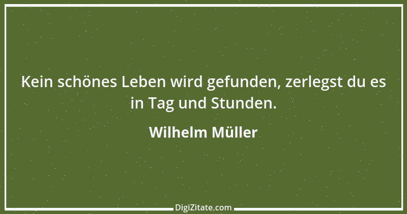 Zitat von Wilhelm Müller 18