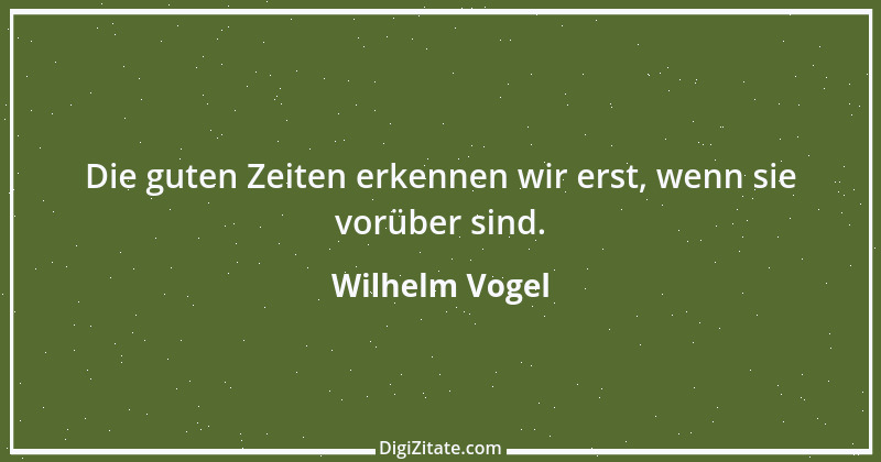 Zitat von Wilhelm Vogel 271