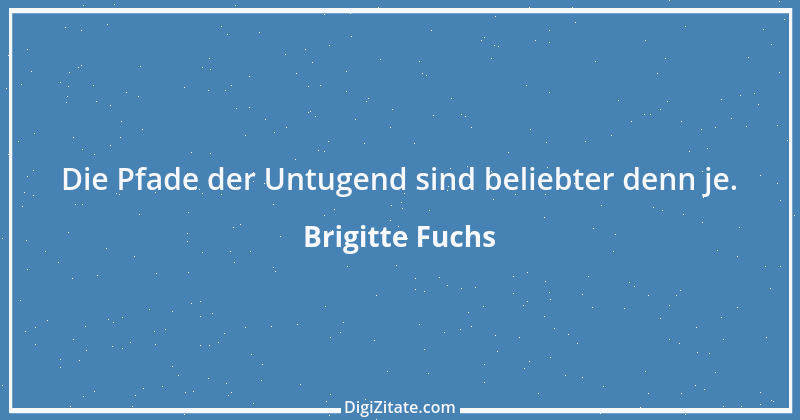 Zitat von Brigitte Fuchs 132