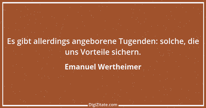 Zitat von Emanuel Wertheimer 517