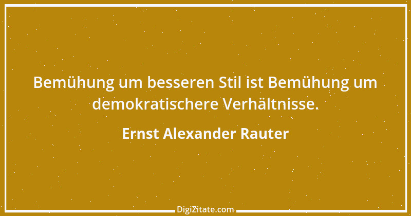 Zitat von Ernst Alexander Rauter 6