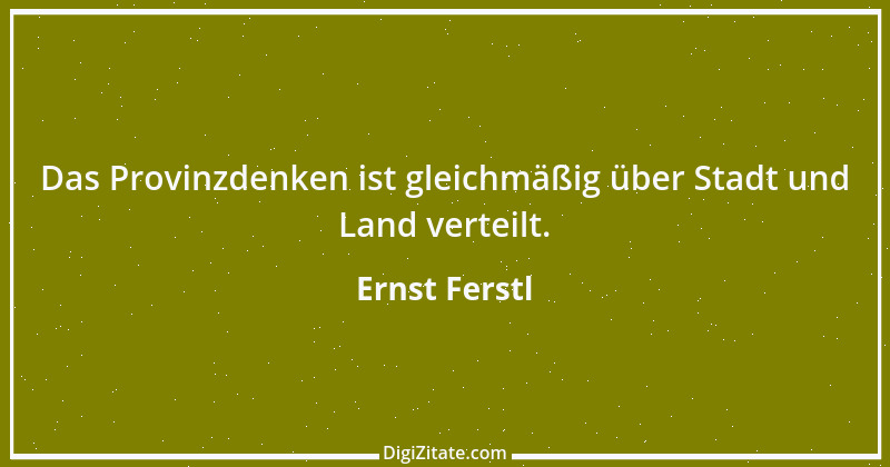 Zitat von Ernst Ferstl 1883