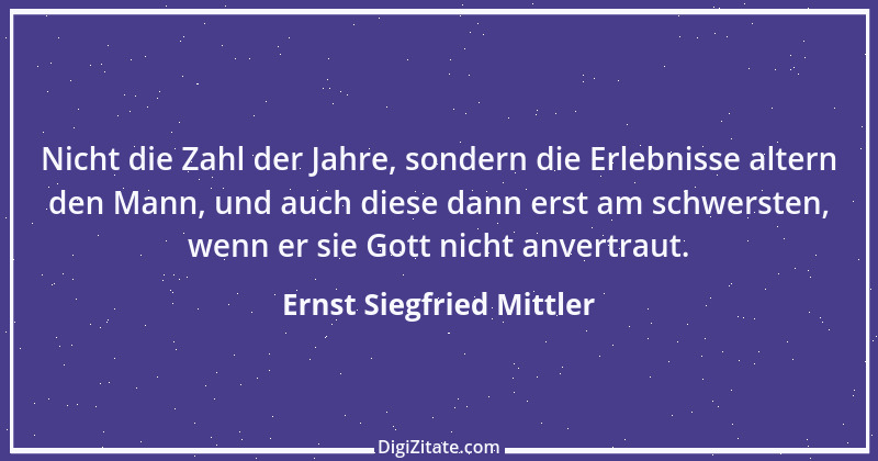 Zitat von Ernst Siegfried Mittler 41