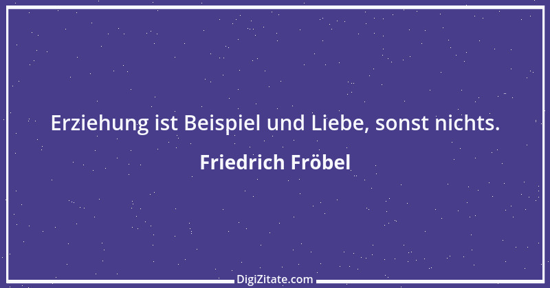 Zitat von Friedrich Fröbel 18