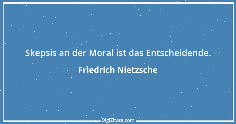 Zitat von Friedrich Nietzsche 379