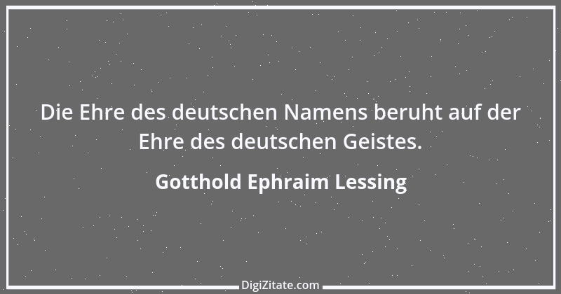 Zitat von Gotthold Ephraim Lessing 364