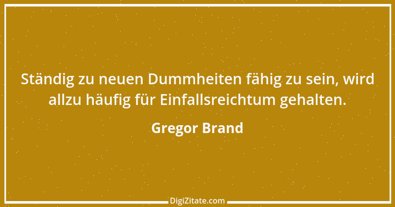 Zitat von Gregor Brand 332