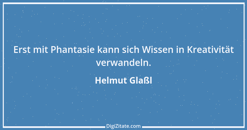 Zitat von Helmut Glaßl 394