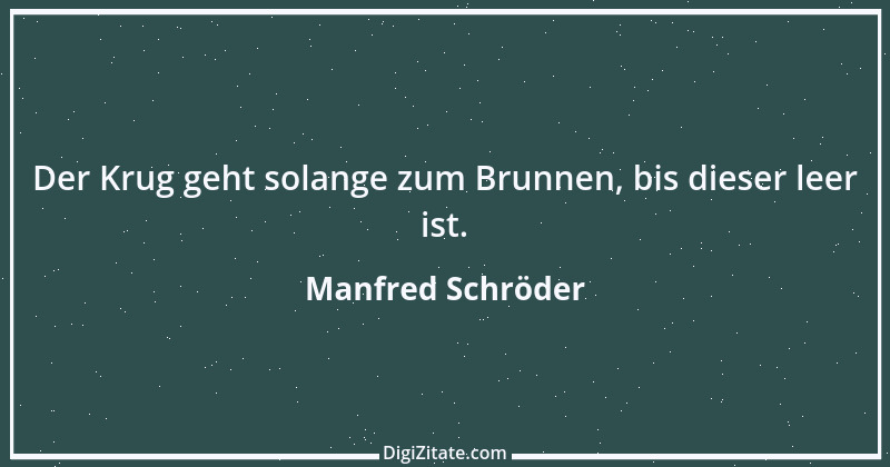 Zitat von Manfred Schröder 140