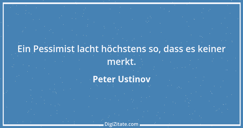 Zitat von Peter Ustinov 129