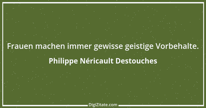 Zitat von Philippe Néricault Destouches 4