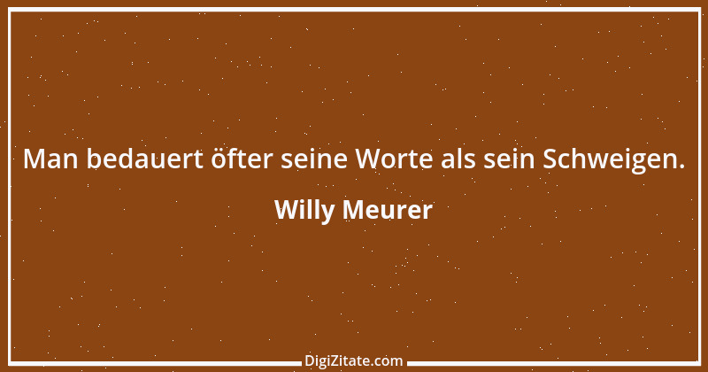 Zitat von Willy Meurer 743