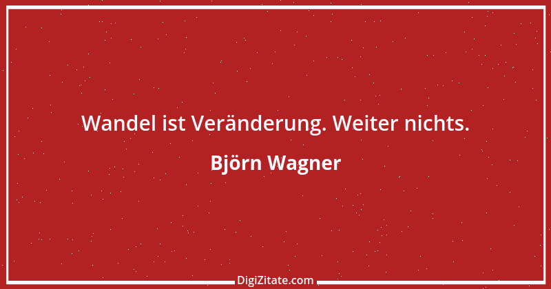 Zitat von Björn Wagner 1