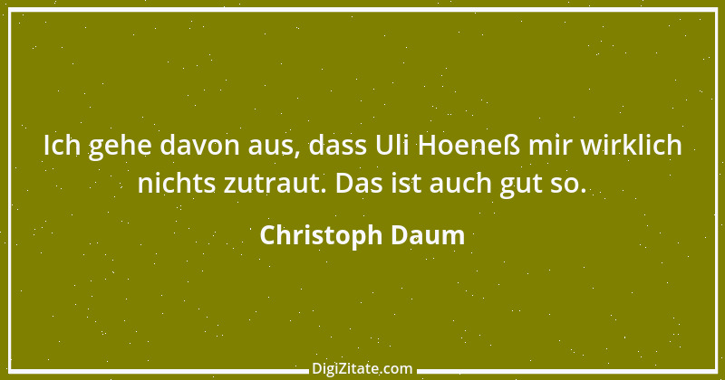 Zitat von Christoph Daum 15