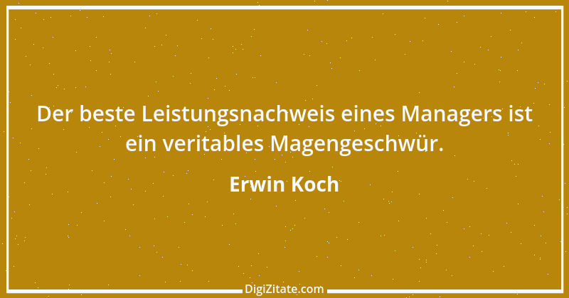 Zitat von Erwin Koch 574