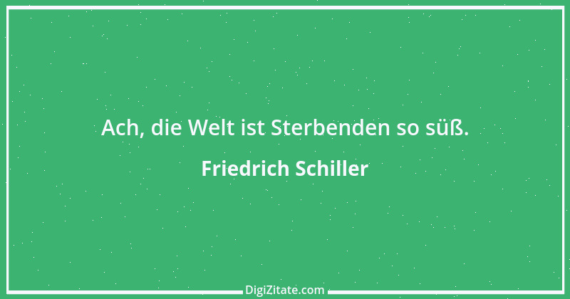 Zitat von Friedrich Schiller 960