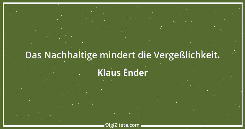 Zitat von Klaus Ender 116