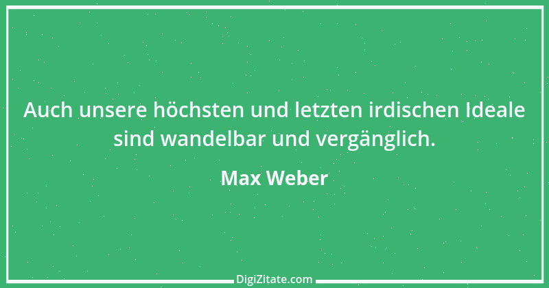 Zitat von Max Weber 88