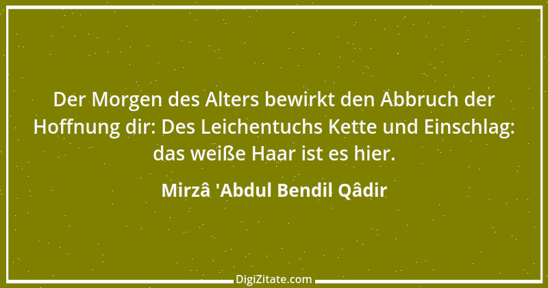 Zitat von Mirzâ 'Abdul Bendil Qâdir 1