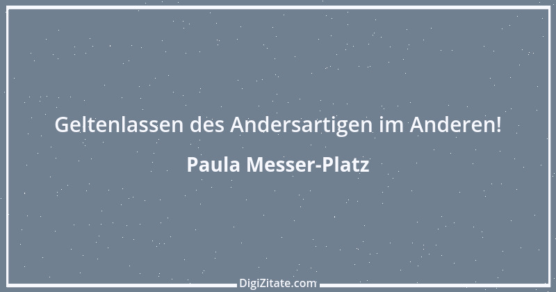 Zitat von Paula Messer-Platz 4