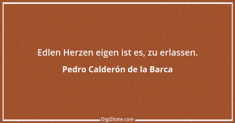 Zitat von Pedro Calderón de la Barca 19