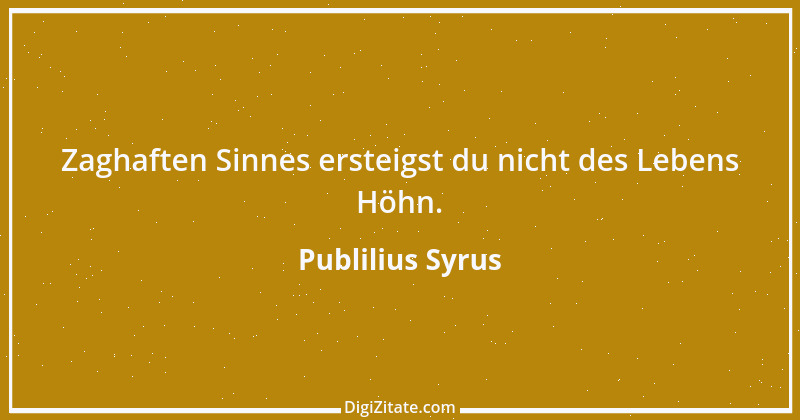 Zitat von Publilius Syrus 108