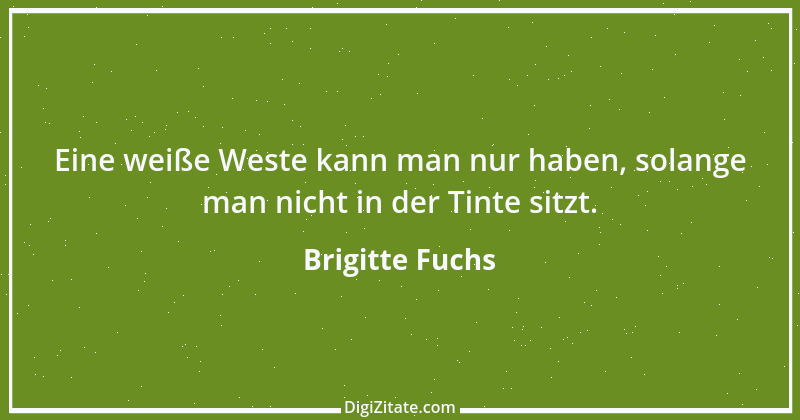 Zitat von Brigitte Fuchs 134