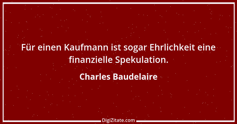 Zitat von Charles Baudelaire 29