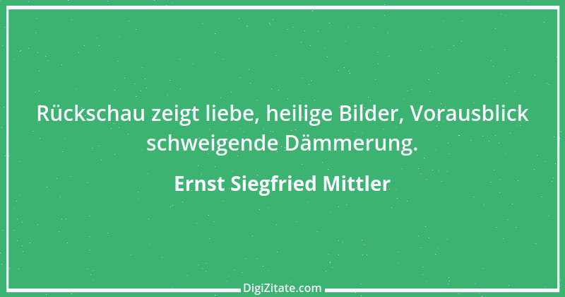 Zitat von Ernst Siegfried Mittler 43