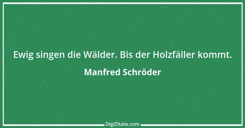 Zitat von Manfred Schröder 142