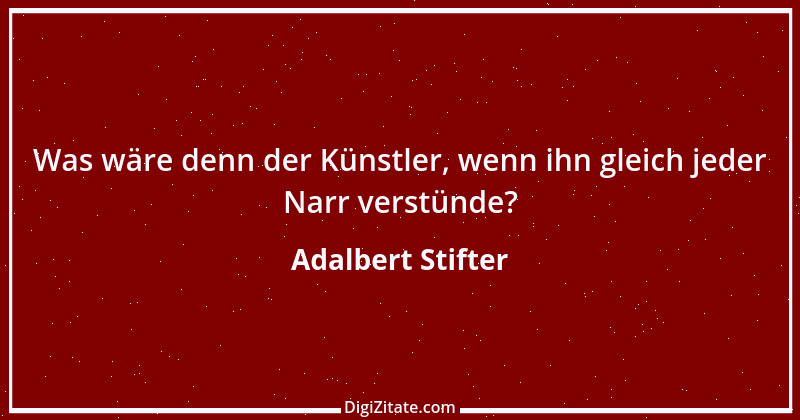 Zitat von Adalbert Stifter 19