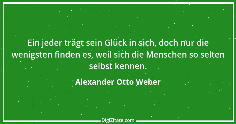 Zitat von Alexander Otto Weber 56