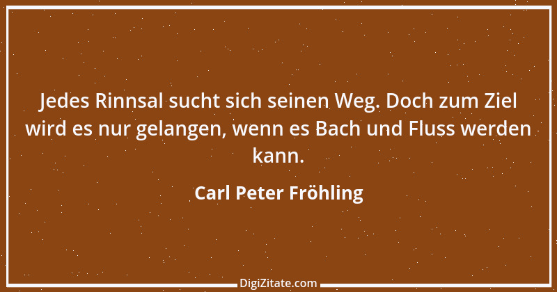 Zitat von Carl Peter Fröhling 162