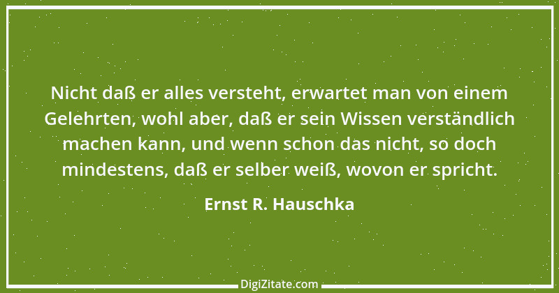 Zitat von Ernst R. Hauschka 101