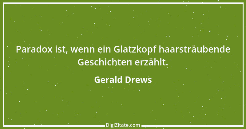 Zitat von Gerald Drews 25