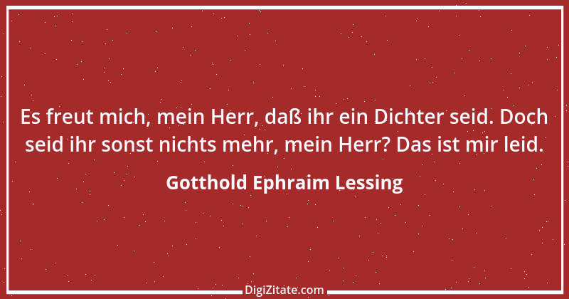 Zitat von Gotthold Ephraim Lessing 367