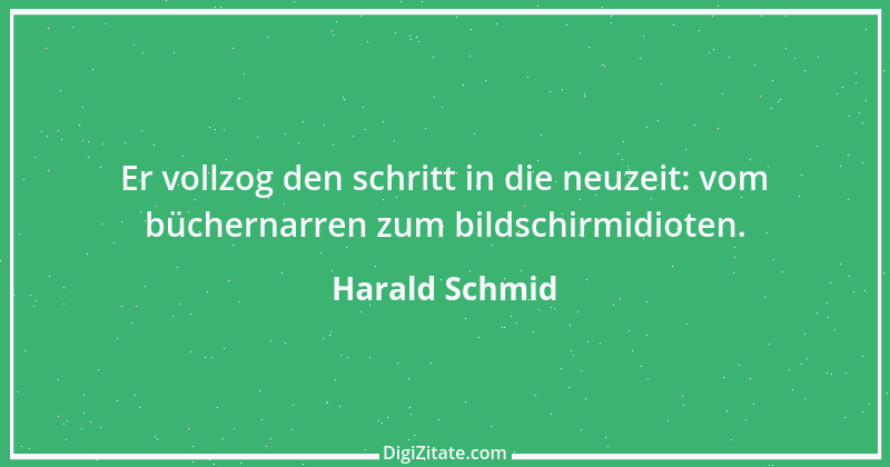 Zitat von Harald Schmid 34