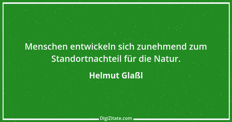 Zitat von Helmut Glaßl 397