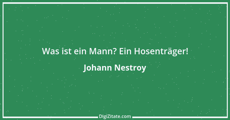 Zitat von Johann Nestroy 93